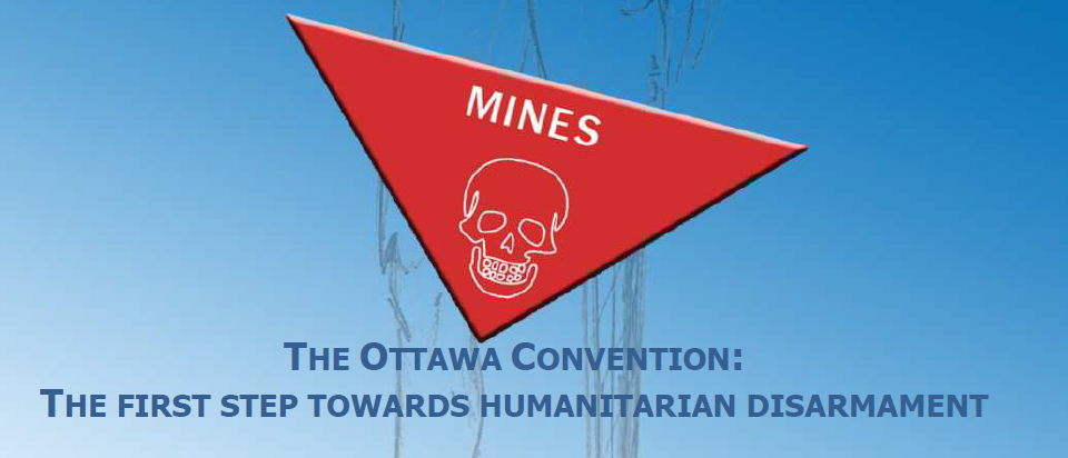 The Ottawa Convention: the first step towards humanitarian disarmament